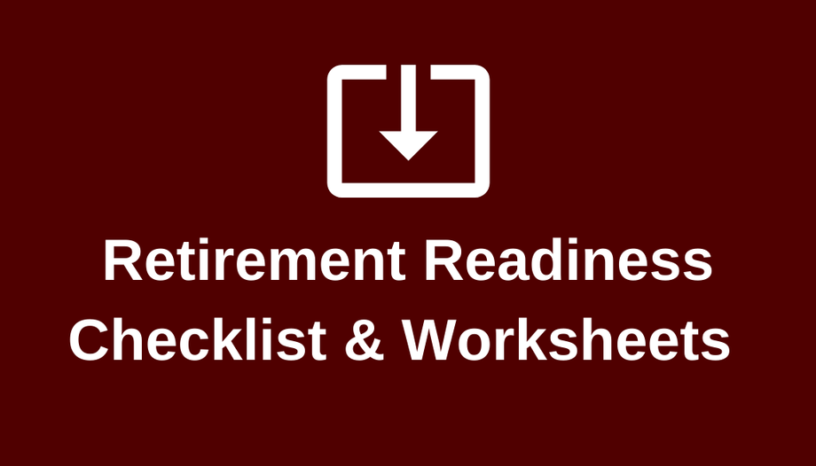 Retirement Readiness Checklist and Worksheets